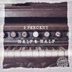 Two Percent - Half & Half