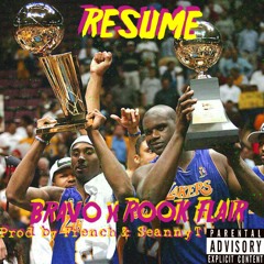 BRAVO x ROOK FLAIR - RESUME ( Prod. by French & SeannyT )