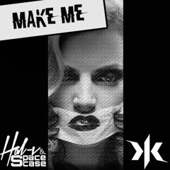 HAL-V & Spacecase ✖ Kraftloss – MAKE ME [Exclusive]