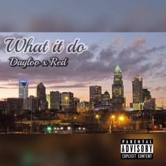 What It Do Dayloo Ft Red