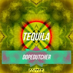 Dopedutcher - Tequila (Original Mix) OUT NOW