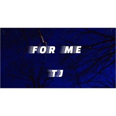 For Me (Prod. by Breezy)