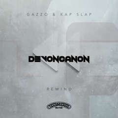 Gazzo & Kap Slap - Rewind (DevonCanon Remix)[Remix Comp]