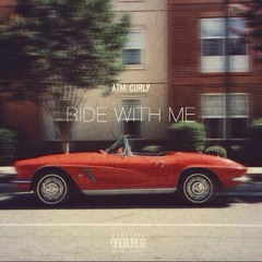 Ride With Me [Prod. By Flame Armand]