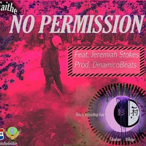 No Permission ft {JeremiahStokes} prod {DinamicoBeatz}