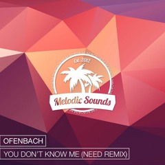 Ofenbach Ft. Brodie Barclay - You Don't Know Me (Need Remix)[Exclusive Premiere][Free Download]