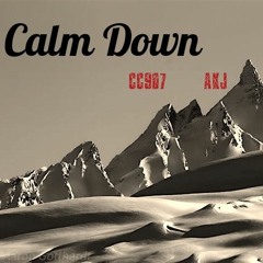 Calm Down ///AKJ  X  CC1907///