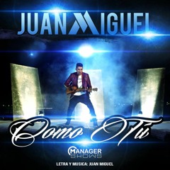 Juan Miguel - Como Tu