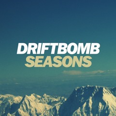 Driftbomb - Seasons (Free Download)