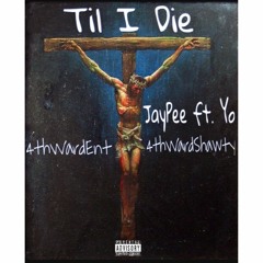 Til I Die ft. Yo
