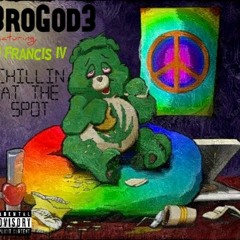 Bro God III - Chillin At The Spot Ft- Cj Francis IV (Produced by Cj Francis IV)