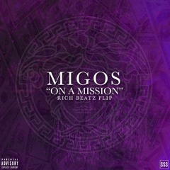 Migos - On A Mission (Jason Rich Flip)