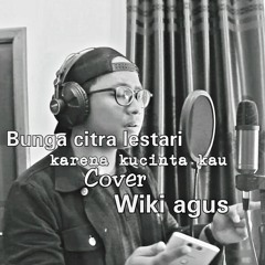Bunga citra lestari - karena ku cinta kau cover Wiki Agus