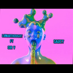 @lunarthought FT. Sir V - SAUCY