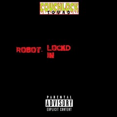 ROBOT - Lockd in