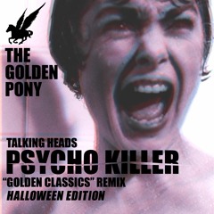 Talking Heads - Pyscho Killer (The Golden Pony Remix)