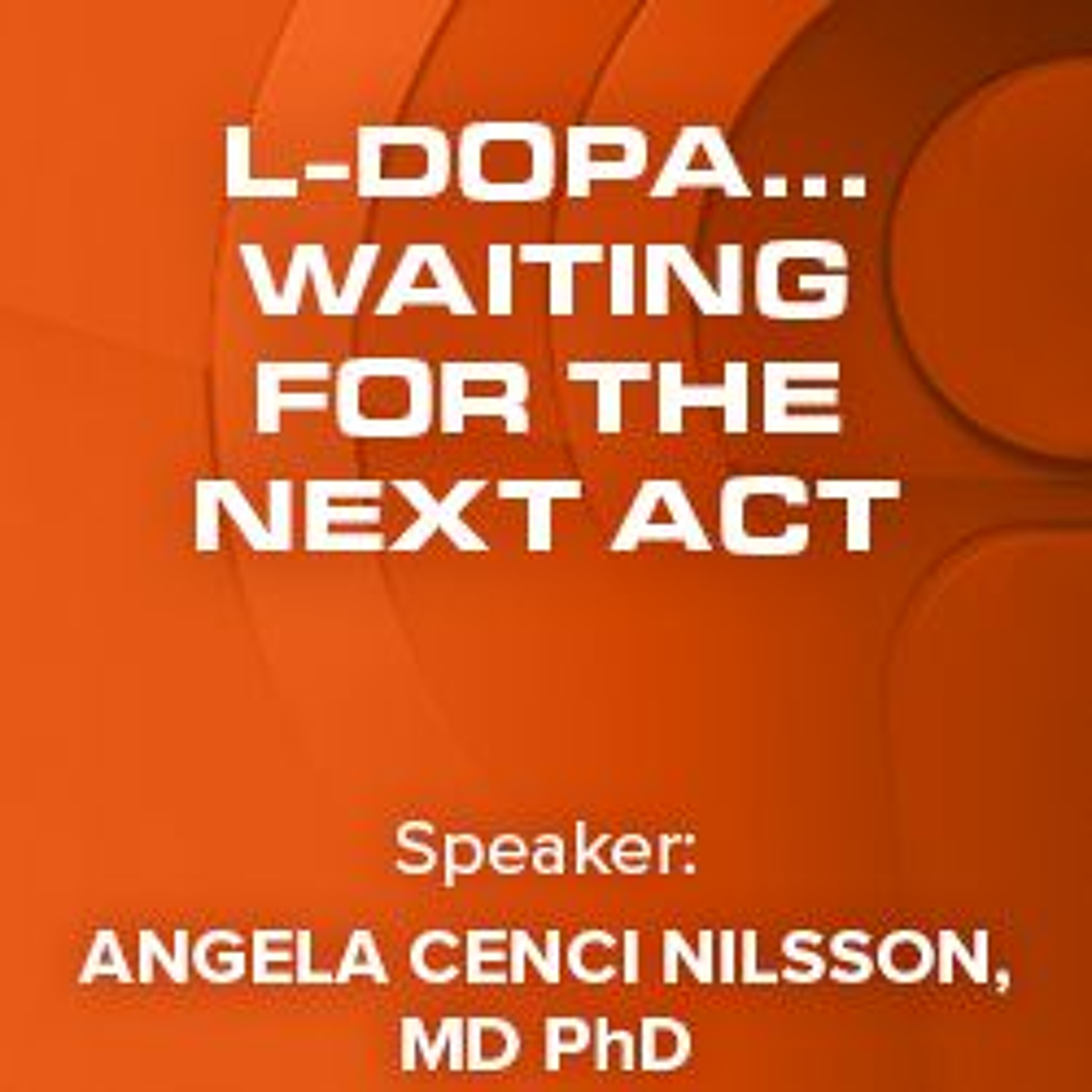 09 L-dopa... Waiting For the Next Act