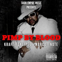 Kraft, Eklip5e, Marco, Note -Pimp by Blood