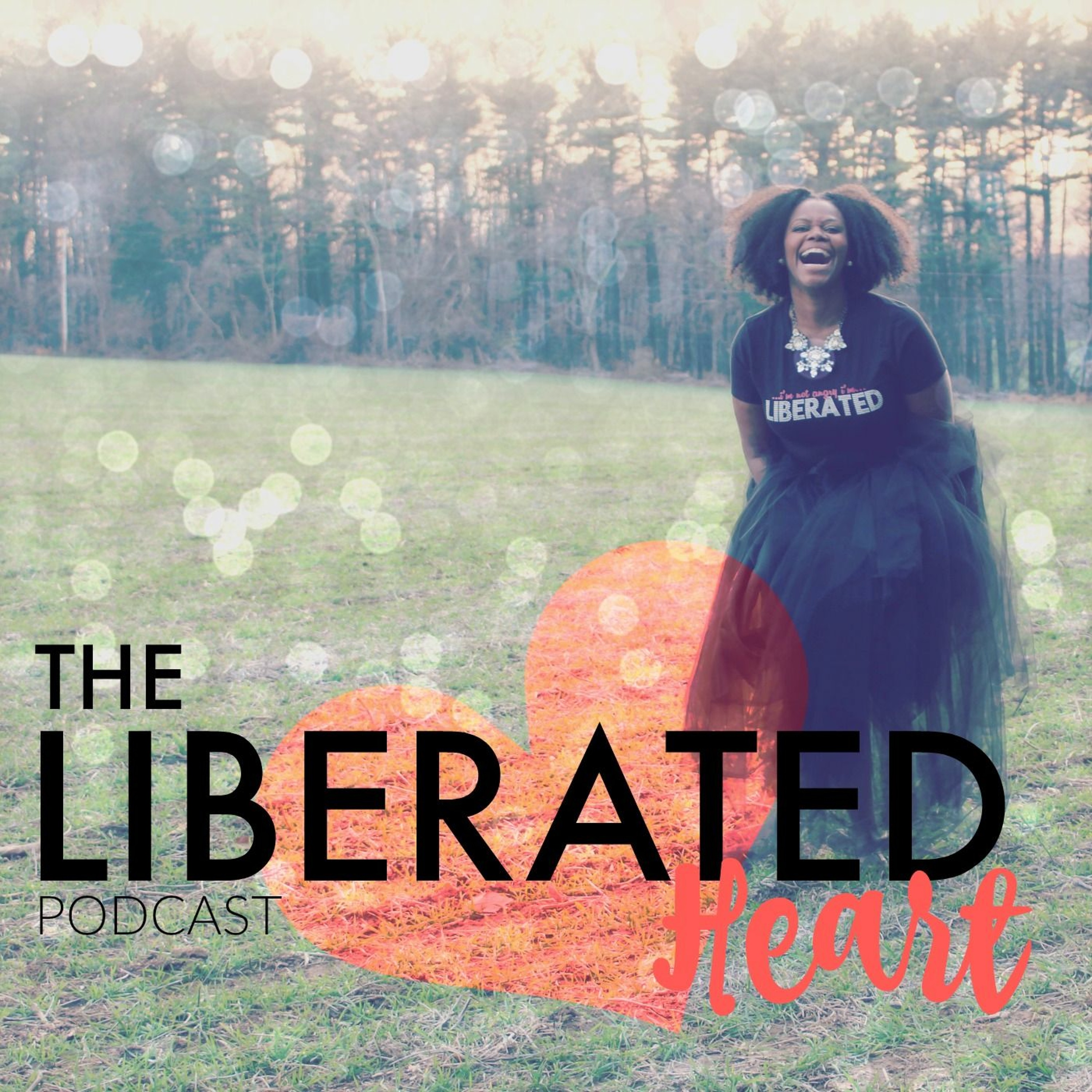 The Liberated Heart Podcast by Cassandra N. Vincent