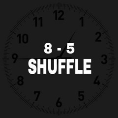 8 - 5 Shuffle