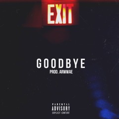 GoodBye (Prod. ARwwae) ** Official Music Video In Discription**
