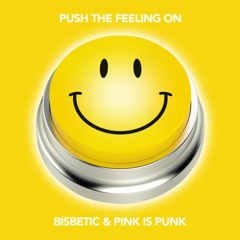Bisbetic & Pink Is Punk - Push The Feeling On (Original Mix)