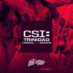 CSI: Trinidad 2016  [WALSHY FIRE x RYAN SAYEED]