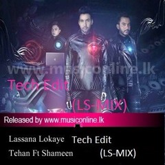 Lassana - Lokaye -  - Tech Edit  - (LS - MIX)  LIFE STYLE Tehan Shameen