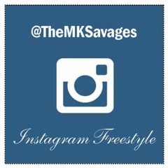 The MK Savages: IG Freestyle