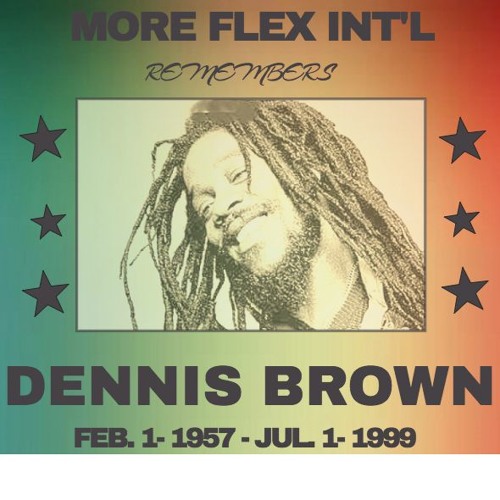 MORE FLEX INT'L REMEMBERS DENNIS BROWN (LIVE MIX)