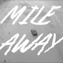 Mile Away