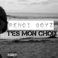 Renoi BoyZ_T'es Mon Choix(TMC).mp3