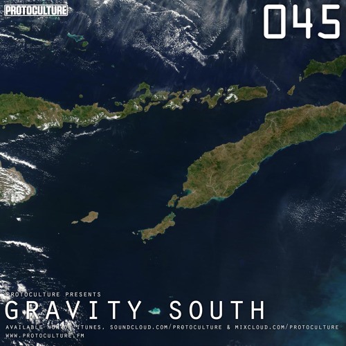 Protoculture presents Gravity South 045