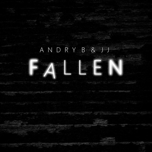 Andry B & JJ - Fallen (Radio Edit)
