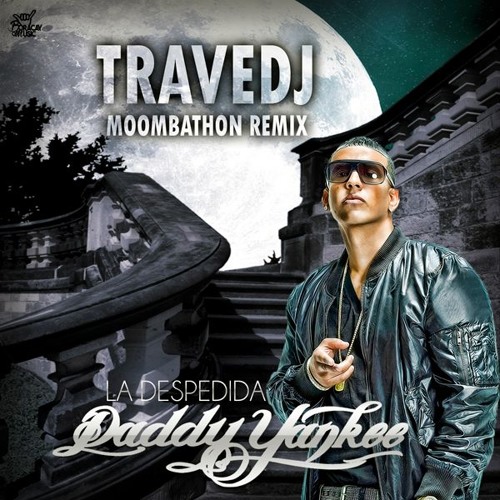 Stream Daddy Yankee - La Despedida (Trave DJ Moombahton Remix) by TRAVE DJ  | Listen online for free on SoundCloud