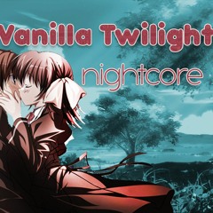Vanilla Twilight (SizzleBird Remix) (Fr33ris3n Nightcore)