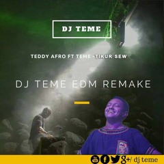 Tikur Sew {DJ TEME EDM REMAKE}