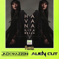 Havana - Vita Bella (Jack Mazzoni & Alien Cut Edit)