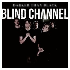 Blind Channel - Darker Than Black