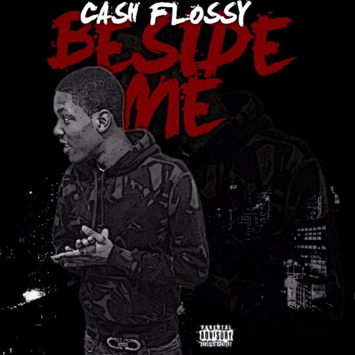 Cash Flossy-Beside Me