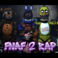 Five Nights At Freddy's 2 Rap