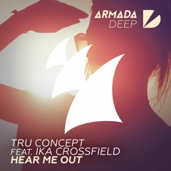 TRU Concept feat. Ika Crossfield - Hear Me Out [OUT NOW]