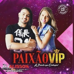PAIXÃO VIP[  CHORANDO EU VOU  ] LANÇAMENTO - 2016