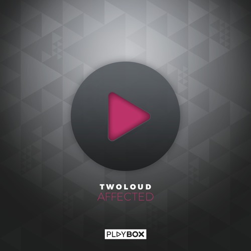 twoloud - Affected (Dance Radio Extended Mix)