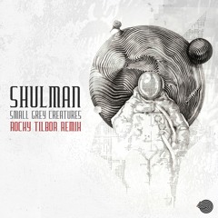 Shulman - Small Grey Creatures - ROCKY Tilbor Remix - SAMPLe