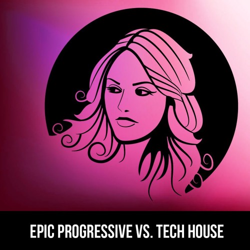 Progressive Vs. Tech House
