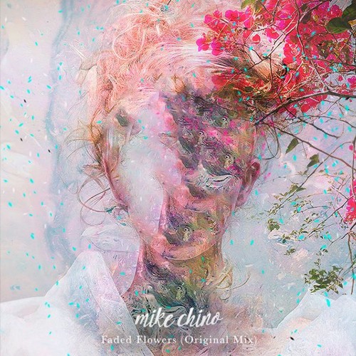 Mike Chino - Faded Flowers (Original Mix)
