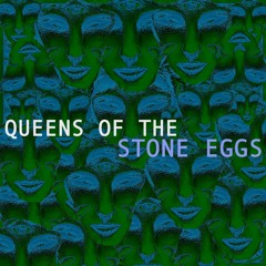 2 - queens of the stone eggs
