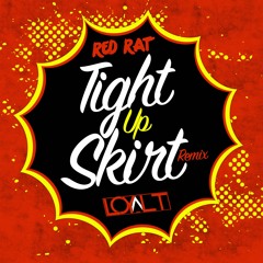 Red Rat - Tight Up Skirt (Loyal T Remix)