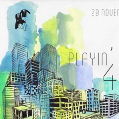 Playin' 4 The City (Live) @ Djoon